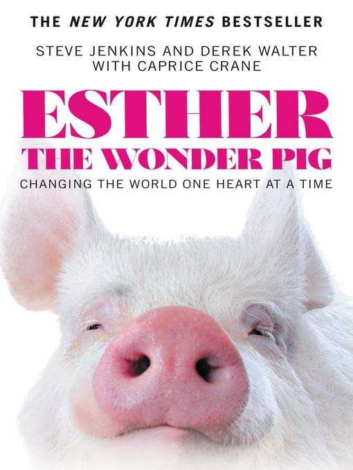 Title details for Esther the Wonder Pig by Steve Jenkins - Wait list
